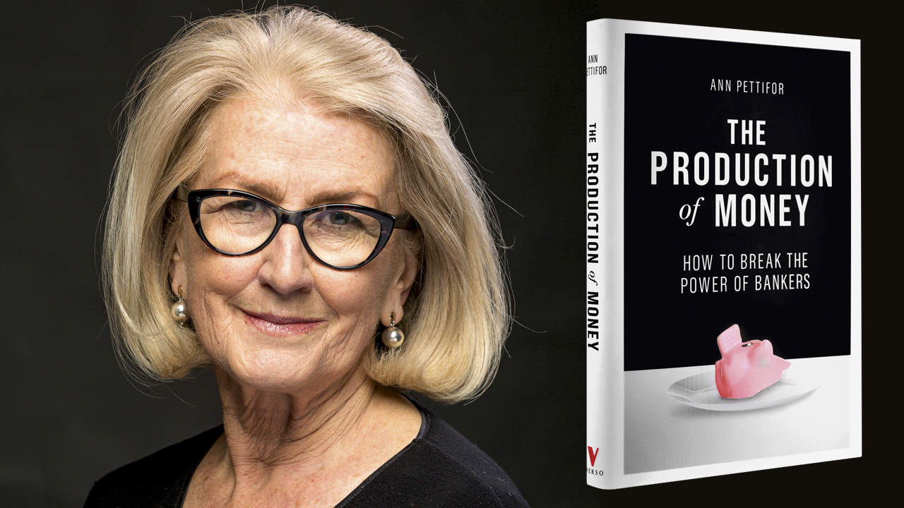 What Money Is For: Ann Pettifor
