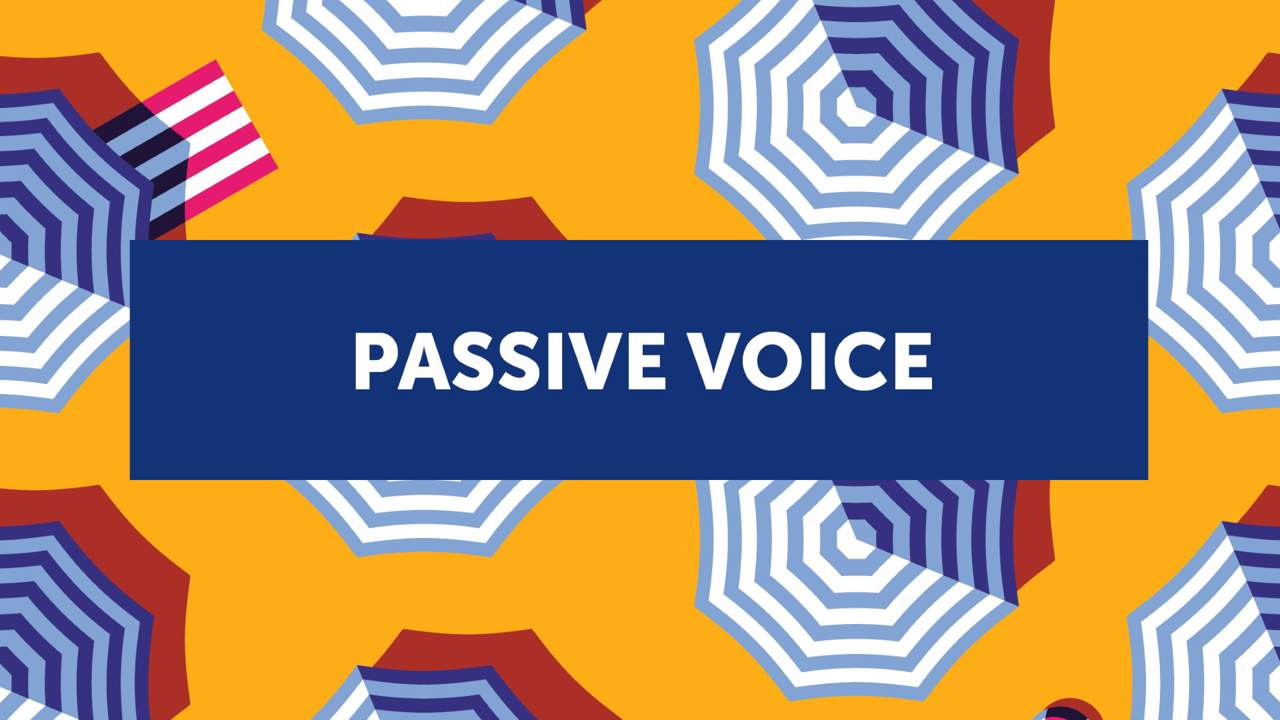 Passive voice: Cuándo se usa, estructura y ejemplos 