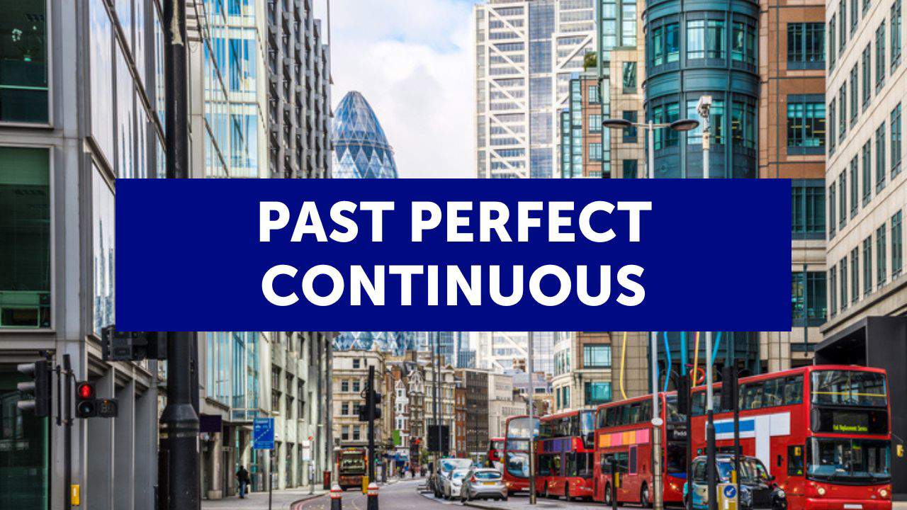 El past perfect continuous en inglés (con ejemplos y ejercicios)