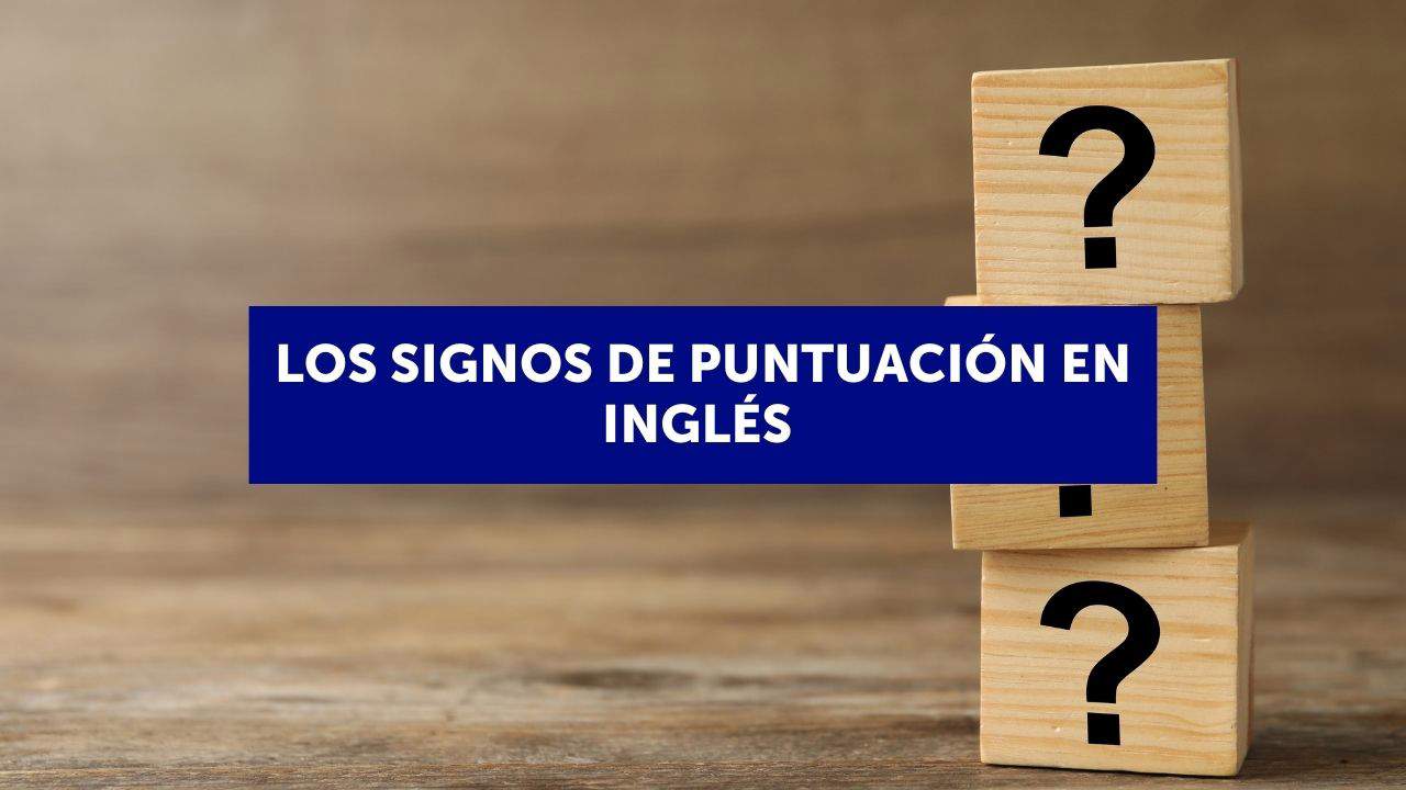 Los signos de puntuación en inglés